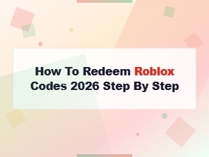 How to Redeem Roblox Codes 2026: Step-by-Step Guide